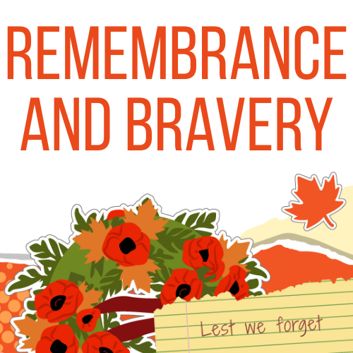 Remembrance and Bravery