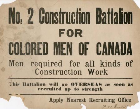a poster that reads: "No. 2 Construction Battalion for Colored men of Canada. Men required for all kinds of construction work. This battalion will go overseas as soon as recruited up to strength. Apply nearest recruiting office."